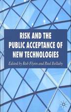 Risk and the Public Acceptance of New Technologies