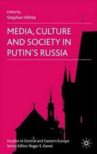 Media, Culture and Society in Putin's Russia