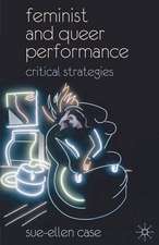 Feminist and Queer Performance: Critical Strategies