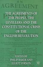 The Agreements of the People, the Levellers, and the Constitutional Crisis of the English Revolution