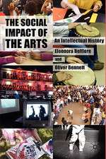 The Social Impact of the Arts: An Intellectual History