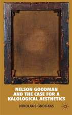 Nelson Goodman and the Case for a Kalological Aesthetics