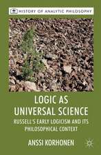 Logic as Universal Science: Russell's Early Logicism and its Philosophical Context