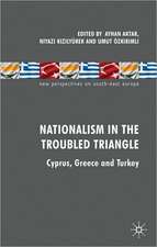 Nationalism in the Troubled Triangle: Cyprus, Greece and Turkey