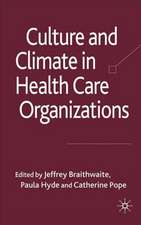 Culture and Climate in Health Care Organizations