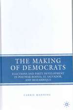 The Making of Democrats: Elections and Party Development in Postwar Bosnia, El Salvador, and Mozambique