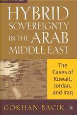 Hybrid Sovereignty in the Arab Middle East: The Cases of Kuwait, Jordan, and Iraq