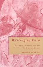 Writing in Pain: Literature, History, and the Culture of Denial