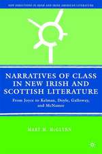 Narratives of Class in New Irish and Scottish Literature: From Joyce to Kelman, Doyle, Galloway, and McNamee