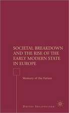 Societal Breakdown and the Rise of the Early Modern State in Europe: Memory of the Future