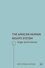 The African Human Rights System: Origin and Evolution