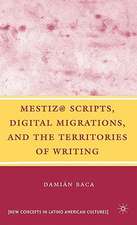 Mestiz@ Scripts, Digital Migrations, and the Territories of Writing