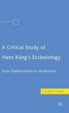 A Critical Study of Hans Küng’s Ecclesiology: From Traditionalism to Modernism