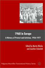 1968 in Europe: A History of Protest and Activism, 1956–1977