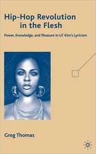 Hip-Hop Revolution in the Flesh: Power, Knowledge, and Pleasure in Lil’ Kim’s Lyricism