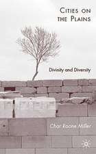 Cities on the Plains: Divinity and Diversity