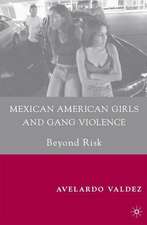 Mexican American Girls and Gang Violence: Beyond Risk