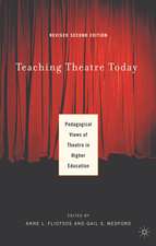 Teaching Theatre Today: Pedagogical Views of Theatre in Higher Education