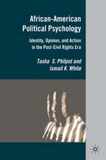 African-American Political Psychology: Identity, Opinion, and Action in the Post-Civil Rights Era