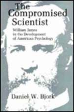 The Compromised Scientist – William James in the Development of American Psychology