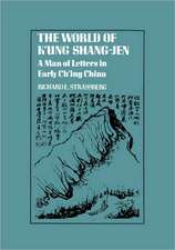 The World of K`ung Shang–Jen – A Man of Letters in Early Ch`ing China