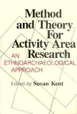 Method and Theory for Activity Area Research – An Ethnoarcheological Approach