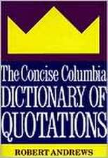 The Concise Columbia Dictionary of Quotations