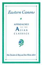 Eastern Canons – Approaches To the Asian Classics