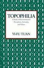 Topophilia a Study of Environmental Perception Attitutes & Values (Paper)