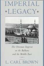 Imperial Legacy – The Ottoman Imprint on the Balkans & the Middle East (Paper)