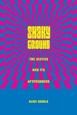 Shaky Ground – The Sixties & Its Aftershocks