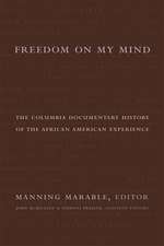 Freedom on My Mind: The Columbia Documentary History of the African American Experience