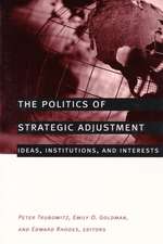 The Politics of Strategic Adjustment – Ideas, Institutions, and Interests