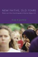 New Faiths, Old Fears – Muslims & Other Asian Immigrants in American Religious Life