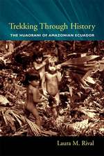 Trekking Through History – The Huaorani of Amazonian Ecuador