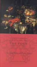 Culture of the Fork – A Brief History of Everyday Food & Haute Cuisine in Europe