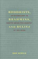 Buddhists, Brahmins and Belief – Epistemology in South Asian Philosophy of Religion