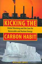 Kicking the Carbon Habit – Global Warming and the Case for Renewable Energy