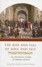 The Rise and Fall of Soul and Self – An Intellectual History of Personal Identity