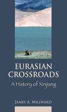 Eurasian Crossroads – A History of Xinjiang