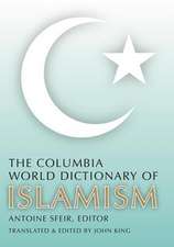 The Columbia World Dictionary of Islamism – Translated by John King