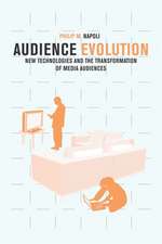 Audience Evolution – New Techologies and the Transformation of Media Audiences