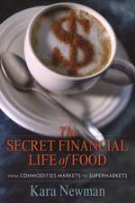 The Secret Financial Life of Food – From Commodities Markets to Supermarkets