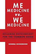 Me Medicine vs. We Medicine – Reclaiming Biotechnology for the Common Good