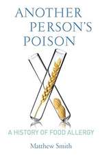 Another Person′s Poison – A History of Food Allergy