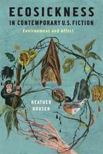 Ecosickness in Contemporary U.S. Fiction – Environment and Affect