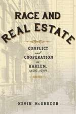 Race and Real Estate – Conflict and Cooperation in Harlem, 1890–1920