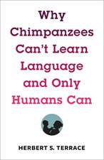 Why Chimpanzees Can`t Learn Language and Only Humans Can