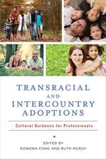 Transracial and Intercountry Adoptions – Culturally Sensitive Guidance for Professionals