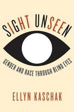 Sight Unseen – Gender and Race Through Blind Eyes